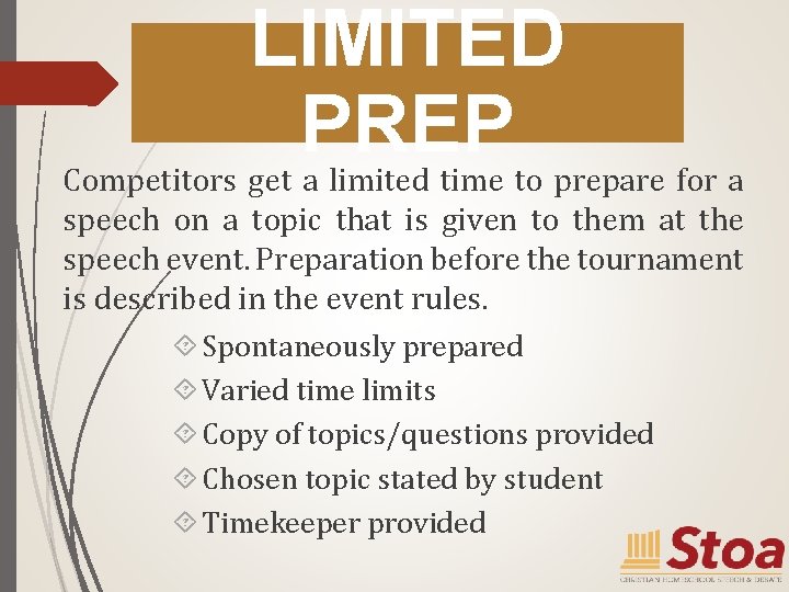 LIMITED PREP Competitors get a limited time to prepare for a speech on a