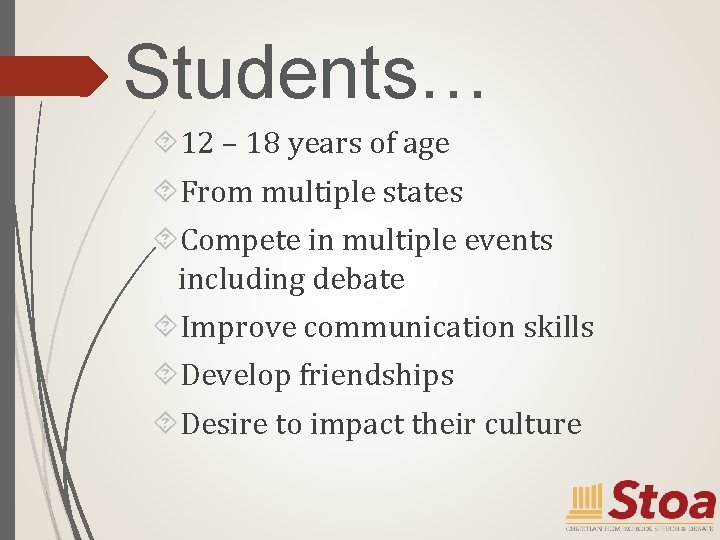 Students… 12 – 18 years of age From multiple states Compete in multiple events