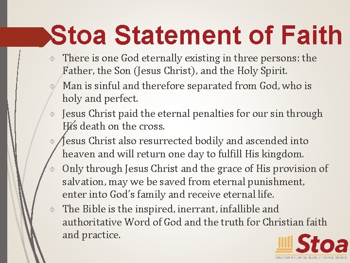 Stoa Statement of Faith There is one God eternally existing in three persons: the