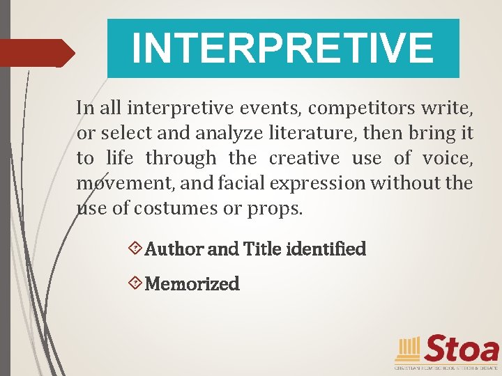 INTERPRETIVE In all interpretive events, competitors write, or select and analyze literature, then bring