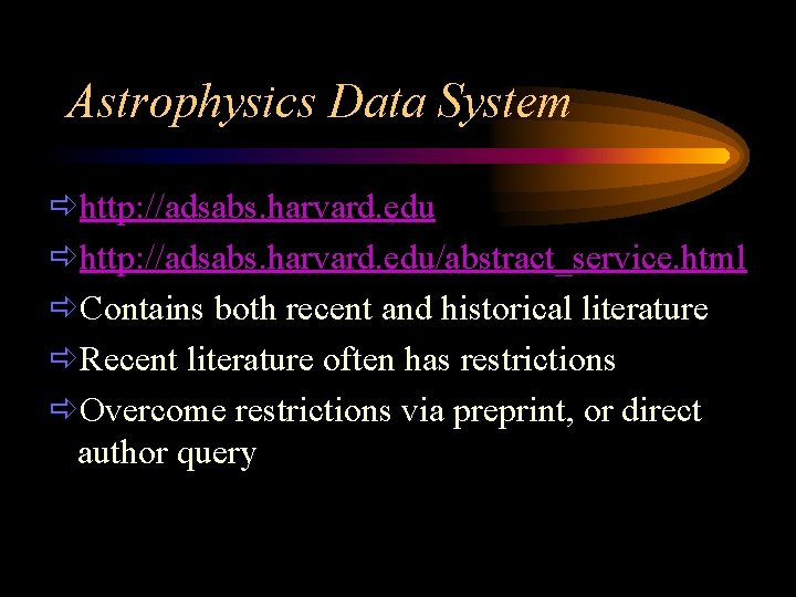 Astrophysics Data System ðhttp: //adsabs. harvard. edu/abstract_service. html ðContains both recent and historical literature