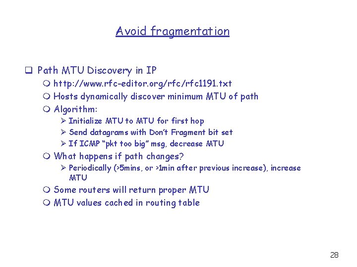 Avoid fragmentation q Path MTU Discovery in IP m http: //www. rfc-editor. org/rfc 1191.