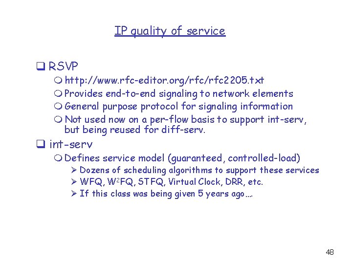 IP quality of service q RSVP m http: //www. rfc-editor. org/rfc 2205. txt m