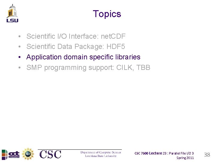 Topics • • Scientific I/O Interface: net. CDF Scientific Data Package: HDF 5 Application