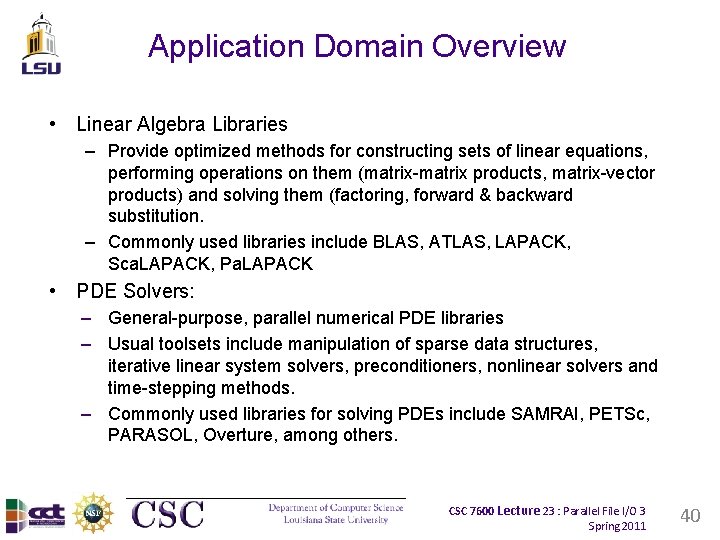 Application Domain Overview • Linear Algebra Libraries – Provide optimized methods for constructing sets