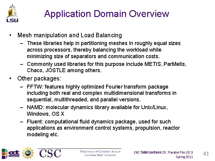 Application Domain Overview • Mesh manipulation and Load Balancing – These libraries help in