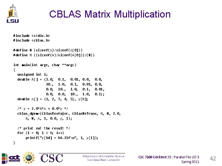 CBLAS Matrix Multiplication #include <stdio. h> #include <cblas. h> #define N (sizeof(x)/sizeof(x[0])) #define M