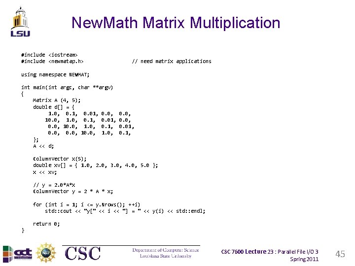 New. Math Matrix Multiplication #include <iostream> #include <newmatap. h> // need matrix applications using