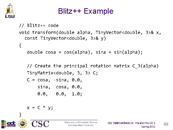 Blitz++ Example // Blitz++ code void transform(double alpha, Tiny. Vector<double, 3>& x, const Tiny.
