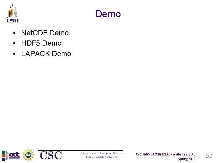 Demo • Net. CDF Demo • HDF 5 Demo • LAPACK Demo CSC 7600
