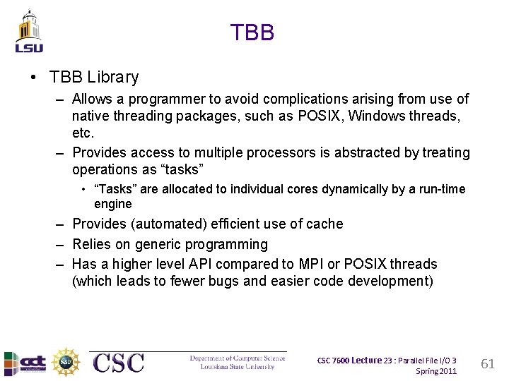 TBB • TBB Library – Allows a programmer to avoid complications arising from use