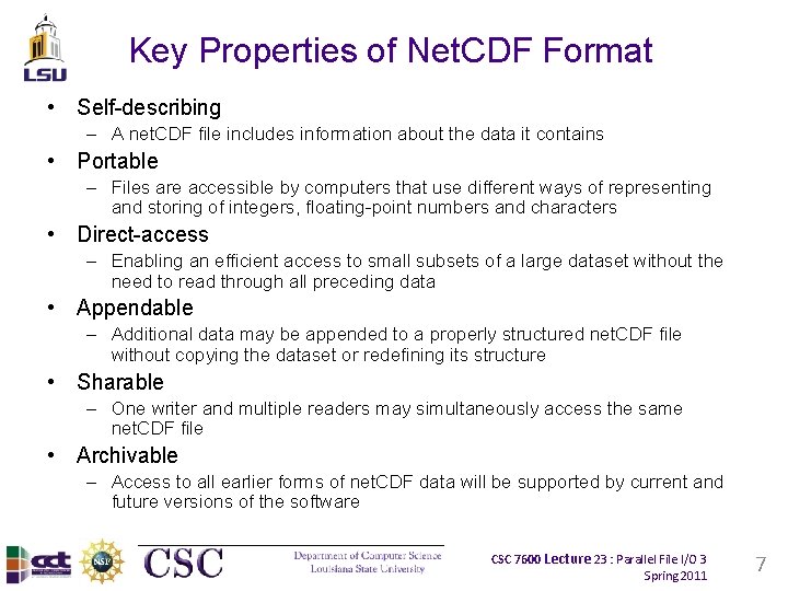 Key Properties of Net. CDF Format • Self-describing – A net. CDF file includes