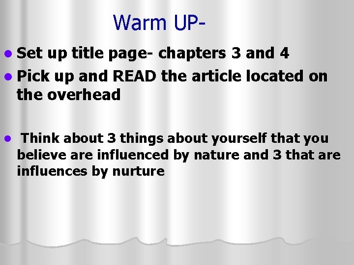 Warm UP- l Set up title page- chapters 3 and 4 l Pick up
