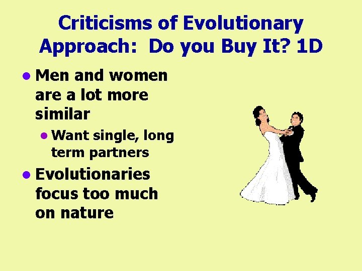 Criticisms of Evolutionary Approach: Do you Buy It? 1 D l Men and women