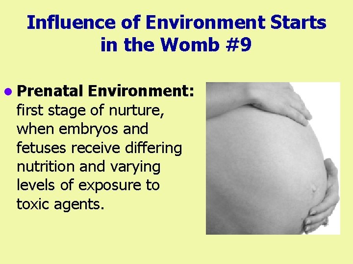 Influence of Environment Starts in the Womb #9 l Prenatal Environment: first stage of