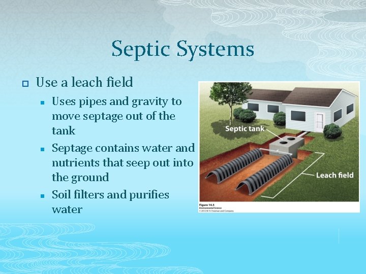 Septic Systems p Use a leach field n n n Uses pipes and gravity