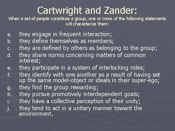 Cartwright and Zander: When a set of people constitute a group, one or more