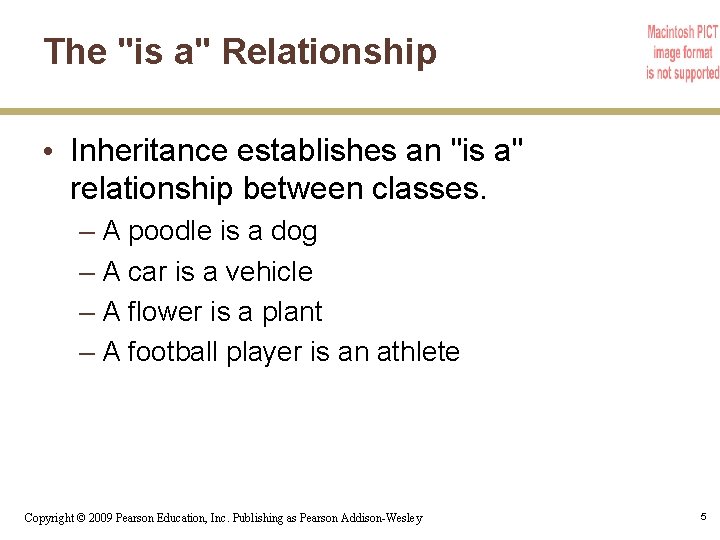 The "is a" Relationship • Inheritance establishes an "is a" relationship between classes. –