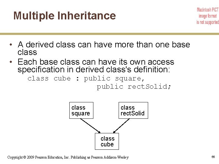 Multiple Inheritance • A derived class can have more than one base class •