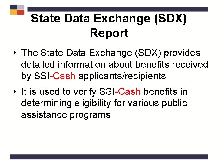 State Data Exchange (SDX) Report • The State Data Exchange (SDX) provides detailed information