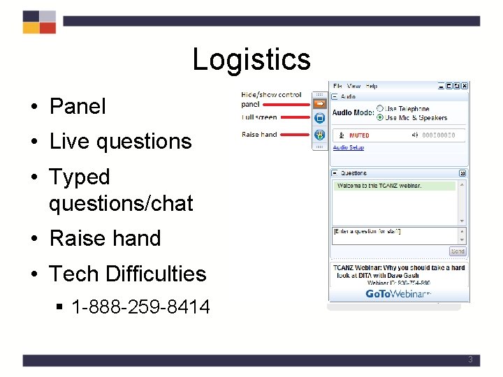 Logistics • Panel • Live questions • Typed questions/chat • Raise hand • Tech