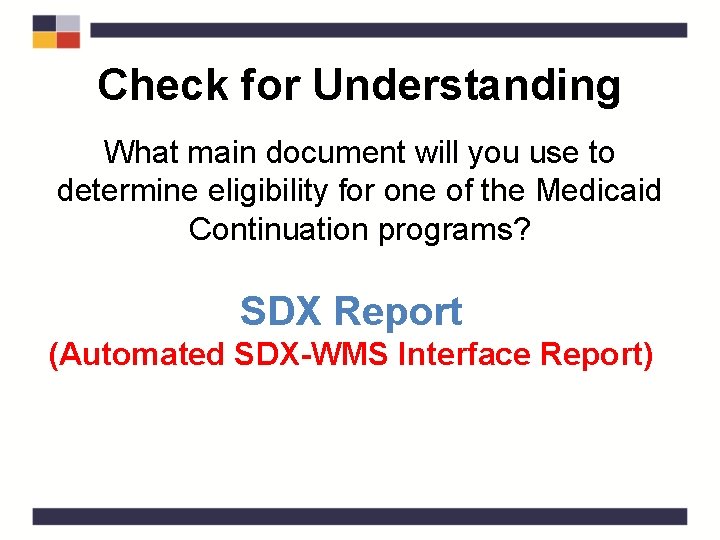 Check for Understanding What main document will you use to determine eligibility for one