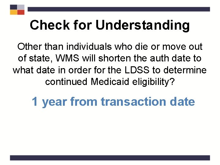 Check for Understanding Other than individuals who die or move out of state, WMS