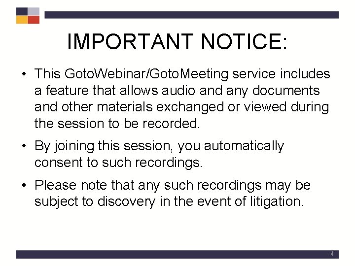 IMPORTANT NOTICE: • This Goto. Webinar/Goto. Meeting service includes a feature that allows audio