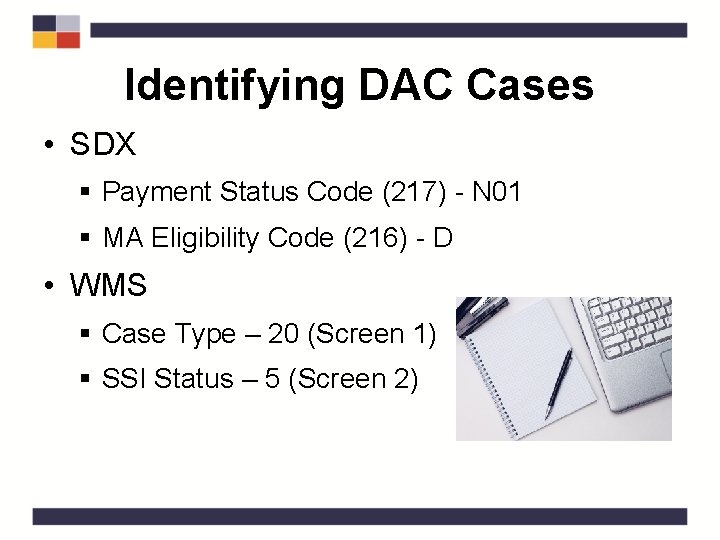 Identifying DAC Cases • SDX § Payment Status Code (217) - N 01 §