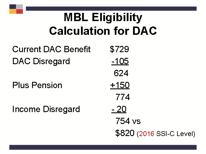 MBL Eligibility Calculation for DAC Current DAC Benefit DAC Disregard Plus Pension Income Disregard