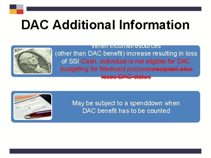 DAC Additional Information When income/resources (other than DAC benefit) increase resulting in loss of
