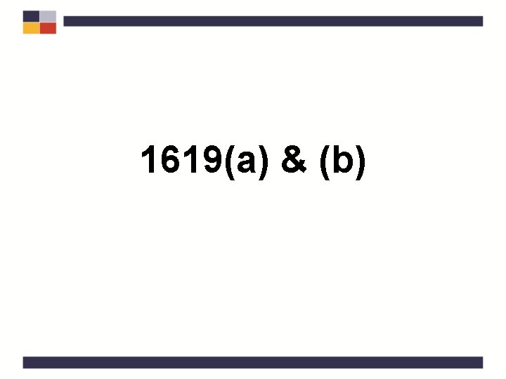 1619(a) & (b) 