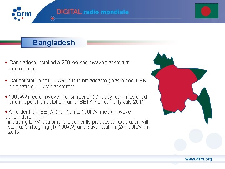 Bangladesh • Bangladesh installed a 250 k. W short wave transmitter and antenna •