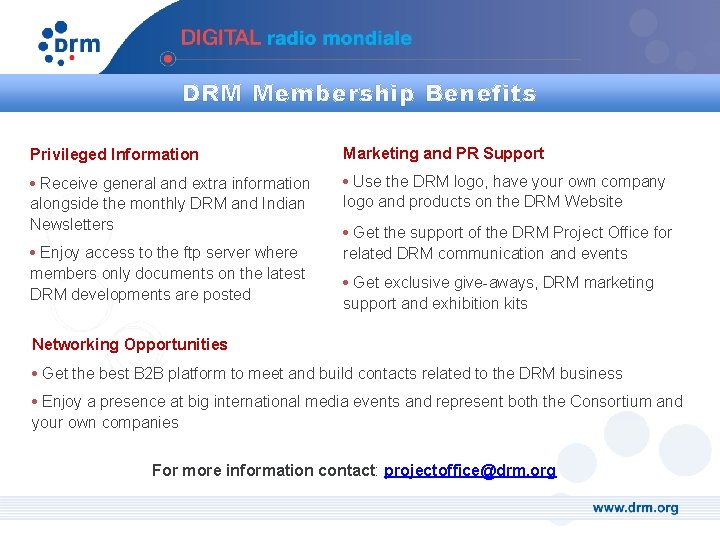 DRM Membership Benefits Privileged Information Marketing and PR Support • Receive general and extra