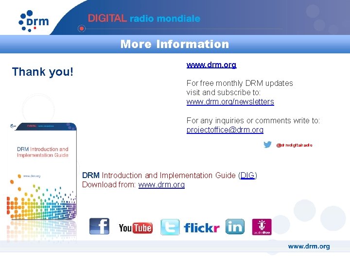 More Information Thank you! www. drm. org For free monthly DRM updates visit and