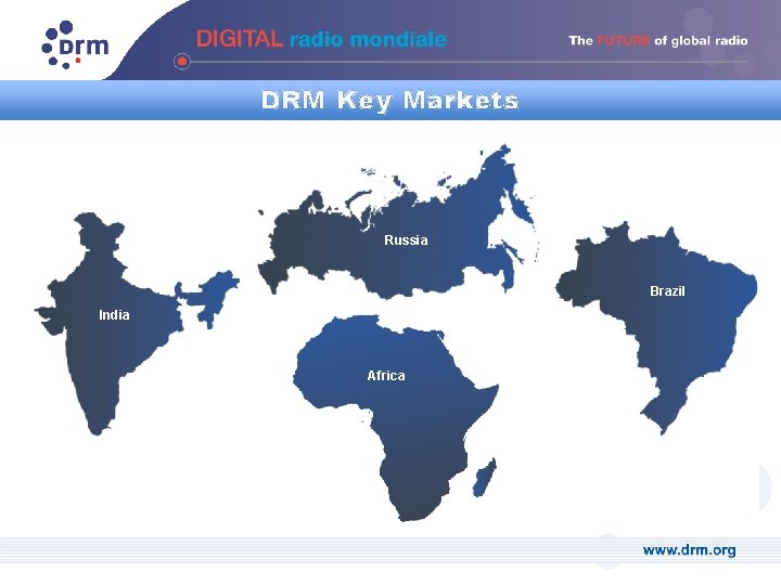 DRM Key Markets Russia Brazil India Africa 