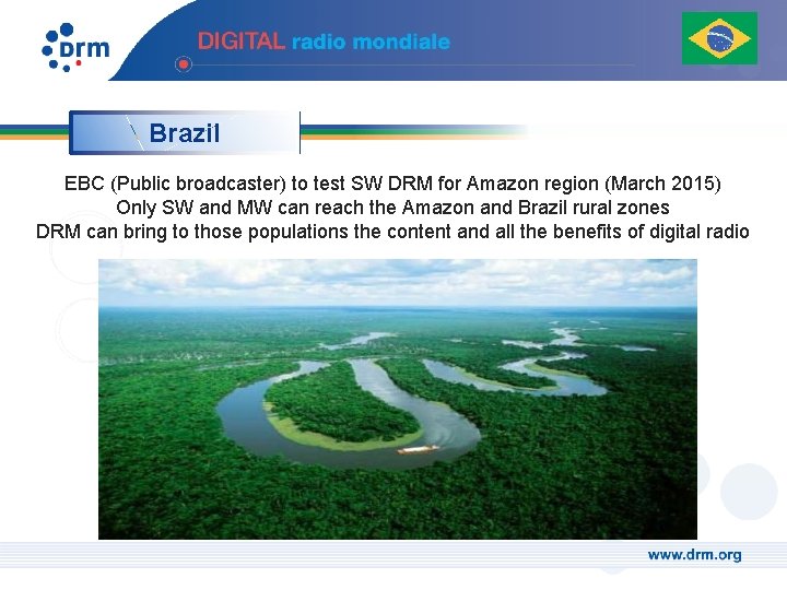 Brazil EBC (Public broadcaster) to test SW DRM for Amazon region (March 2015) Only