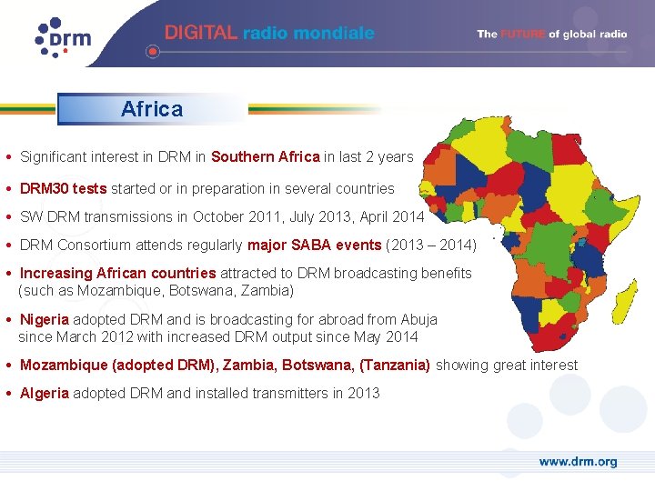 Africa • Significant interest in DRM in Southern Africa in last 2 years •