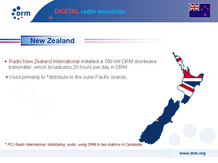 New Zealand • Radio New Zealand International installed a 100 k. W DRM shortwave