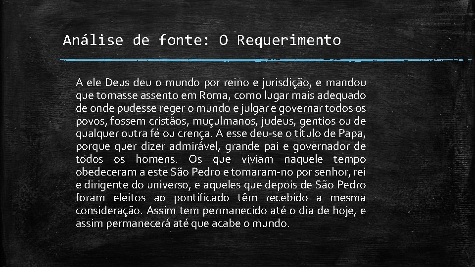Análise de fonte: O Requerimento A ele Deus deu o mundo por reino e