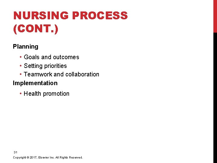 NURSING PROCESS (CONT. ) Planning • Goals and outcomes • Setting priorities • Teamwork