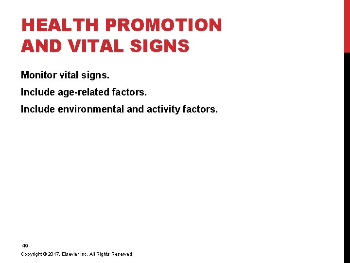 HEALTH PROMOTION AND VITAL SIGNS Monitor vital signs. Include age-related factors. Include environmental and