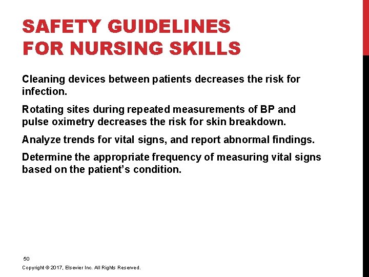 SAFETY GUIDELINES FOR NURSING SKILLS Cleaning devices between patients decreases the risk for infection.