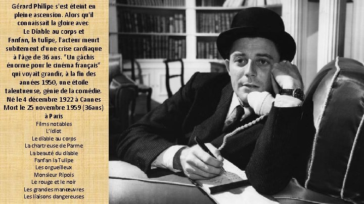 Gérard Philipe s'est éteint en pleine ascension. Alors qu'il connaissait la gloire avec Le