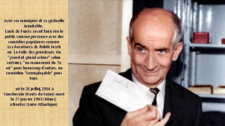 Avec ses mimiques et sa gestuelle inimitable, Louis de Funès savait faire rire le