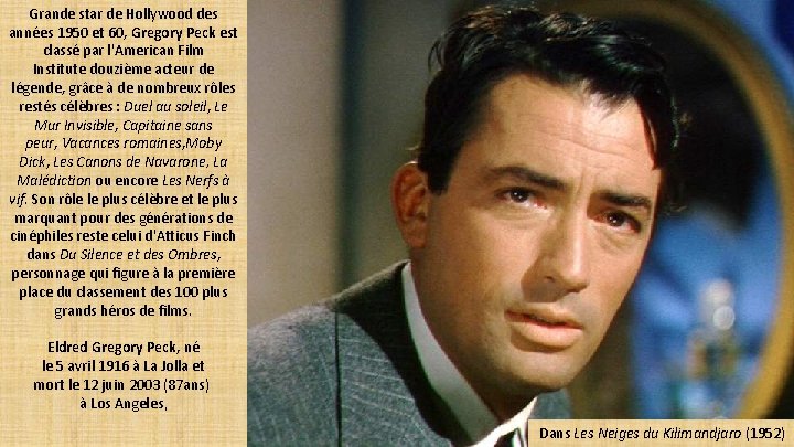 Grande star de Hollywood des années 1950 et 60, Gregory Peck est classé par