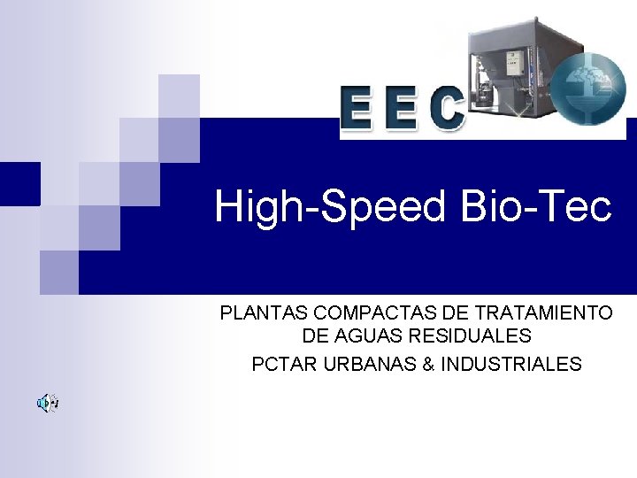 High-Speed Bio-Tec PLANTAS COMPACTAS DE TRATAMIENTO DE AGUAS RESIDUALES PCTAR URBANAS & INDUSTRIALES 