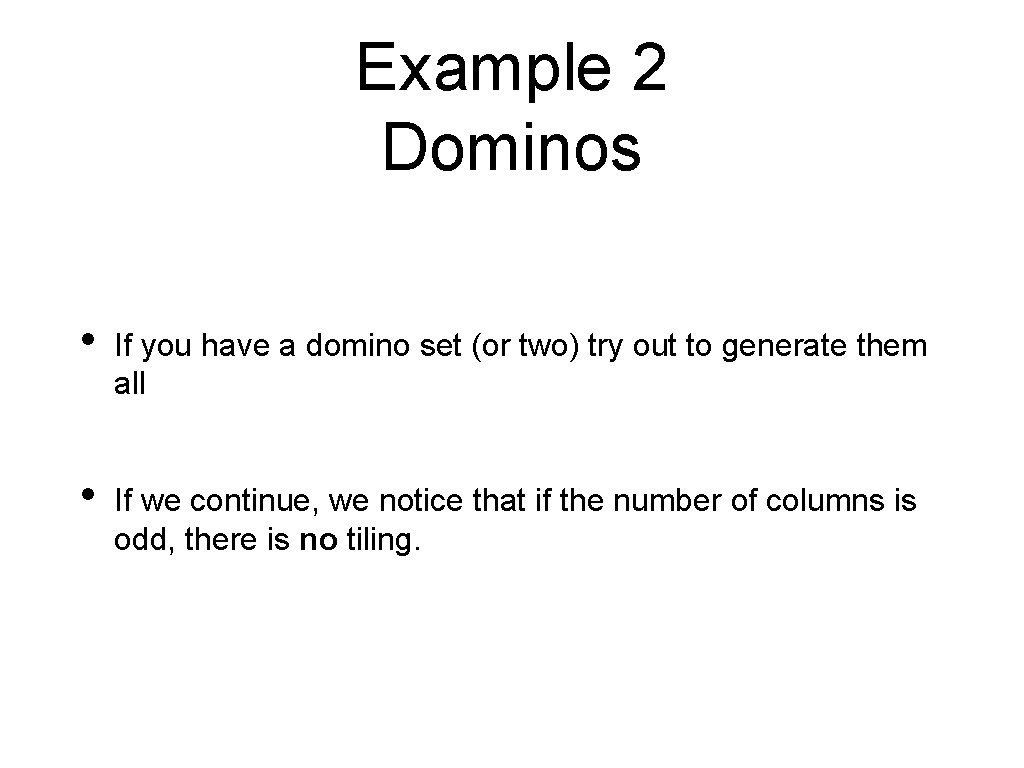 Example 2 Dominos • If you have a domino set (or two) try out