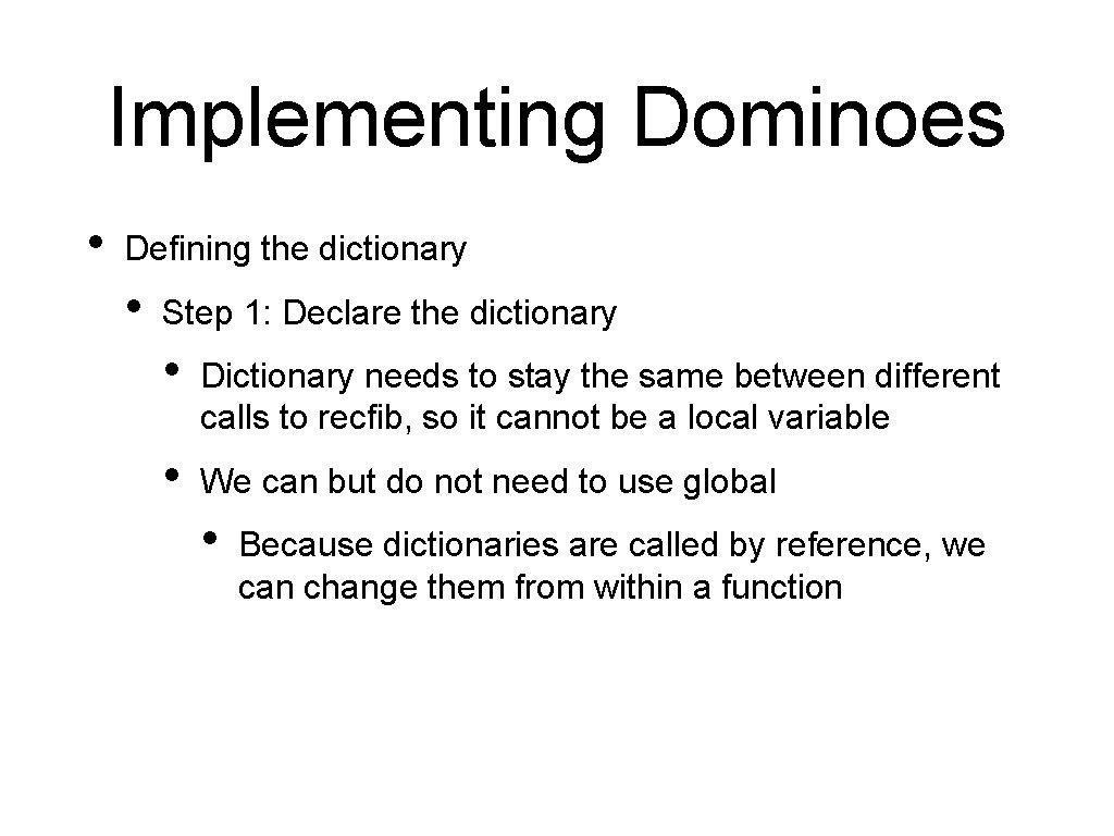 Implementing Dominoes • Defining the dictionary • Step 1: Declare the dictionary • Dictionary