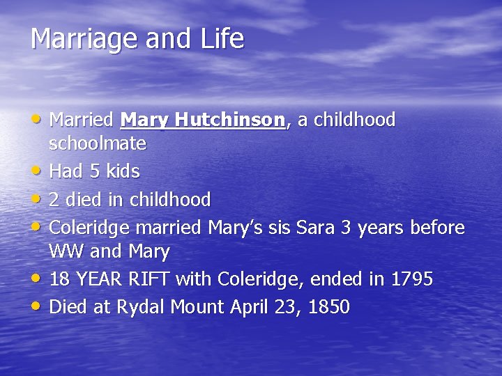 Marriage and Life • Married Mary Hutchinson, a childhood • • • schoolmate Had